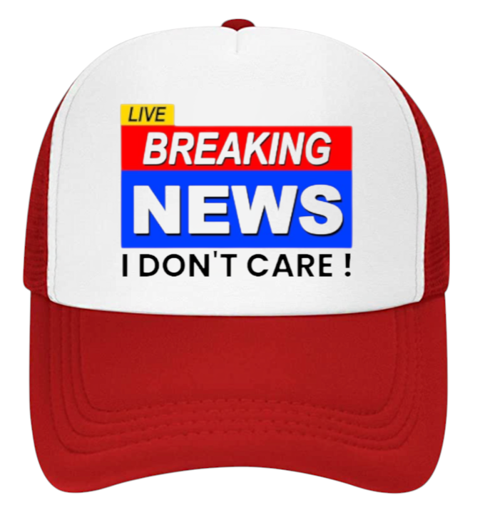 Breaking News Hat Adjustable Snapback Trucker Hat I Don't Care Hat Sarcastic Hat