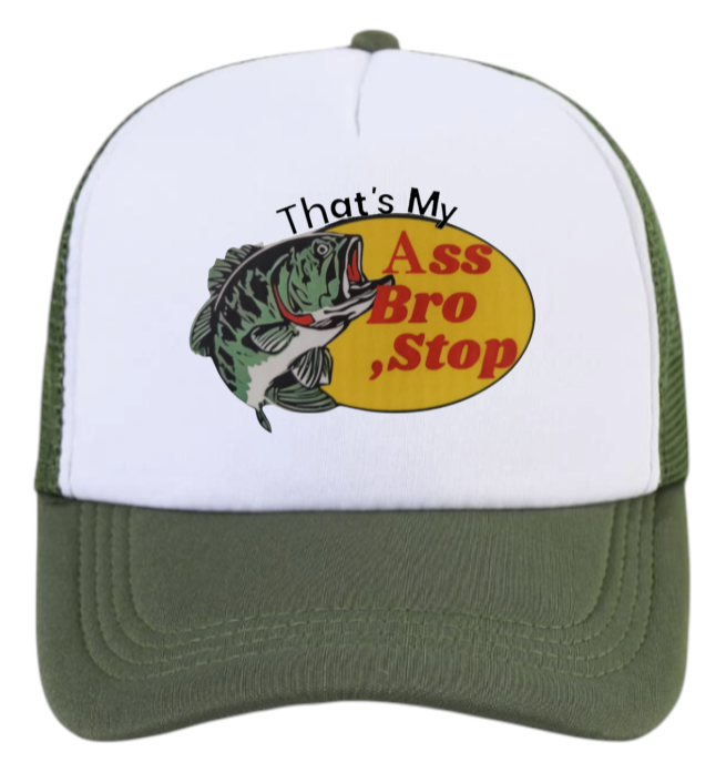Fishing Hat That's My As Bro Stop Funny Hat Adjustable Trucker Hat Outdoors Hat