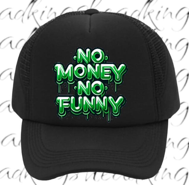 Funny Hat Adjustable Snapback Trucker Hat Dripping Letters No Money No Funny Hat