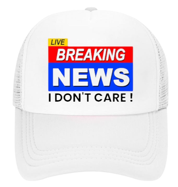 Breaking News Hat Adjustable Snapback Trucker Hat I Don't Care Hat Sarcastic Hat