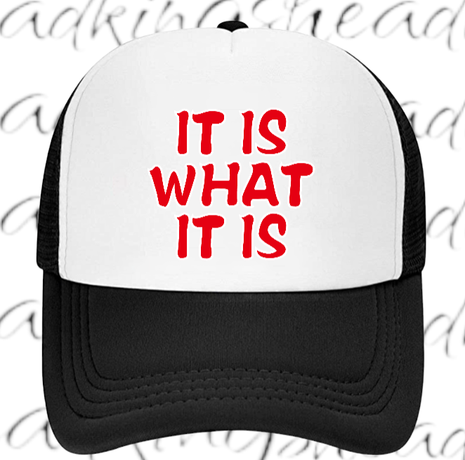 Funny Hat Adjustable Snapback Trucker Hat It is What is IS Hat Outdoors Hat