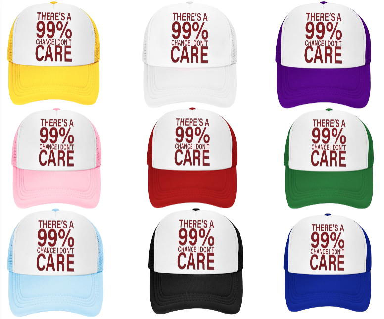 There's 99% I Don't Care Hat Trucker Hat Adjustable Snapback Hat Outdoors Hat