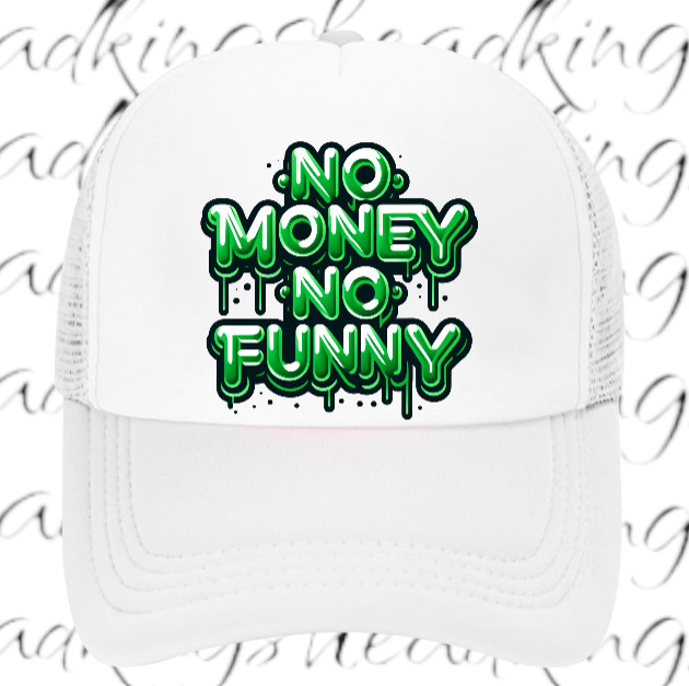 Funny Hat Adjustable Snapback Trucker Hat Dripping Letters No Money No Funny Hat