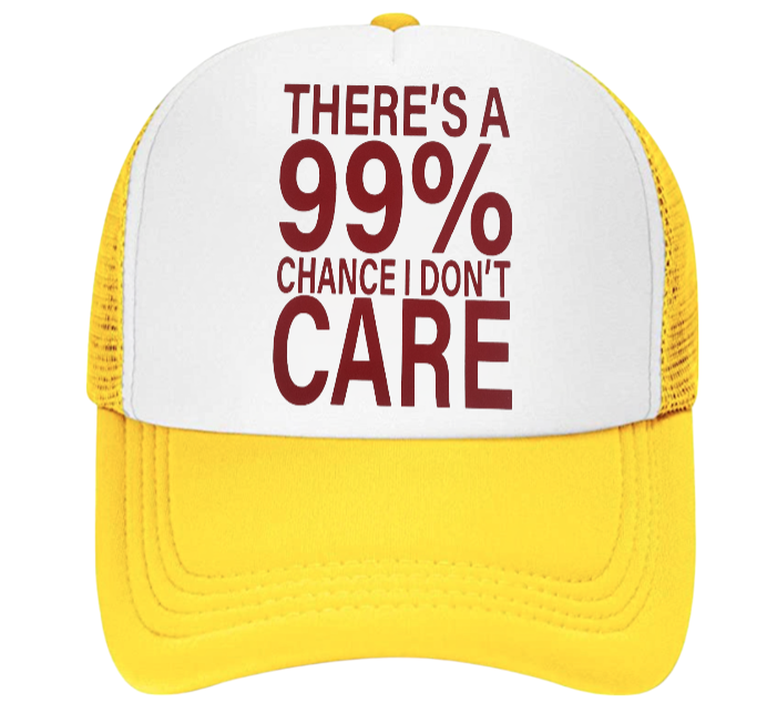 There's 99% I Don't Care Hat Trucker Hat Adjustable Snapback Hat Outdoors Hat