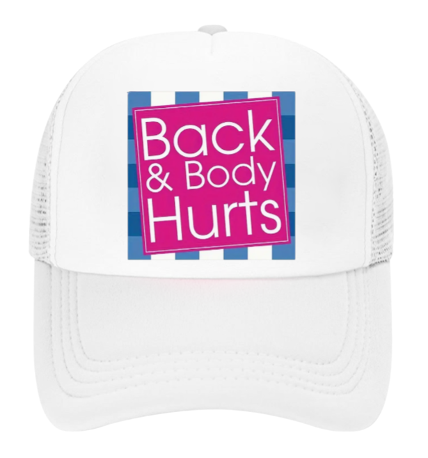 Funny Hat Back & Body Hurts Hat Adjustable Snapback Trucker Hat Outdoors Gift