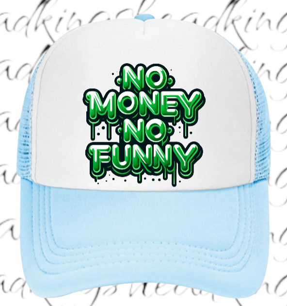 Funny Hat Adjustable Snapback Trucker Hat Dripping Letters No Money No Funny Hat