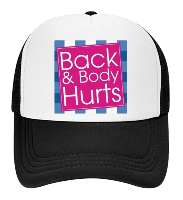 Funny Hat Back & Body Hurts Hat Adjustable Snapback Trucker Hat Outdoors Gift