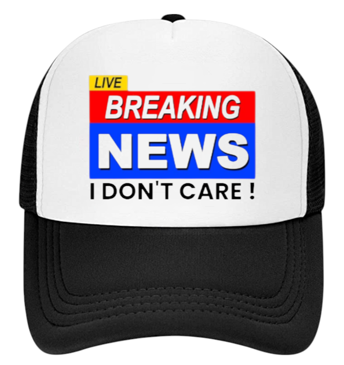 Breaking News Hat Adjustable Snapback Trucker Hat I Don't Care Hat Sarcastic Hat