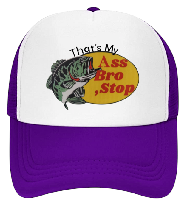Fishing Hat That's My As Bro Stop Funny Hat Adjustable Trucker Hat Outdoors Hat