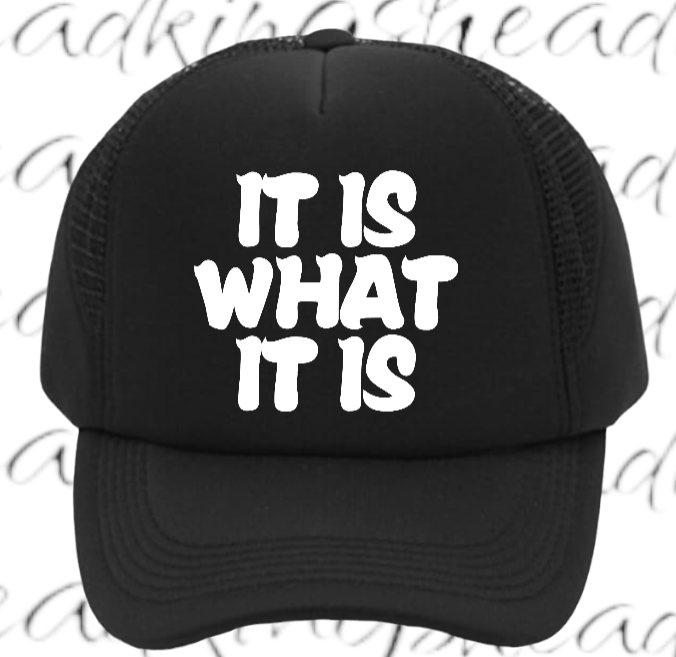 Funny Hat Adjustable Snapback Trucker Hat It is What is IS Hat Outdoors Hat