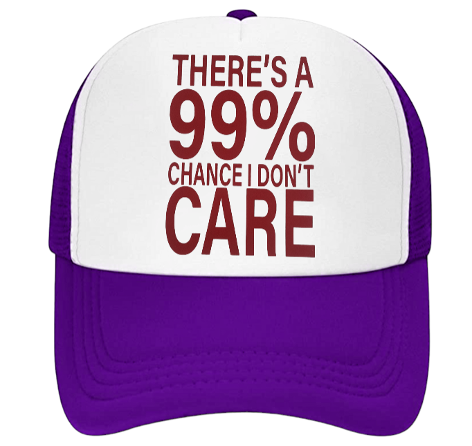 There's 99% I Don't Care Hat Trucker Hat Adjustable Snapback Hat Outdoors Hat