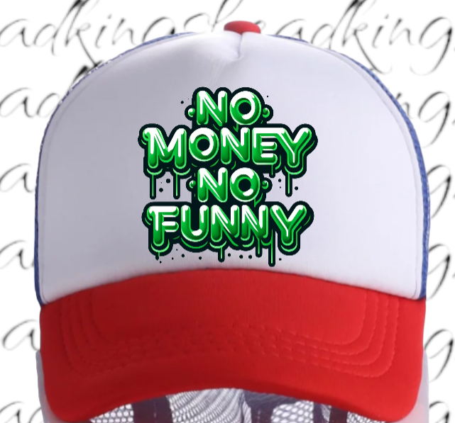 Funny Hat Adjustable Snapback Trucker Hat Dripping Letters No Money No Funny Hat