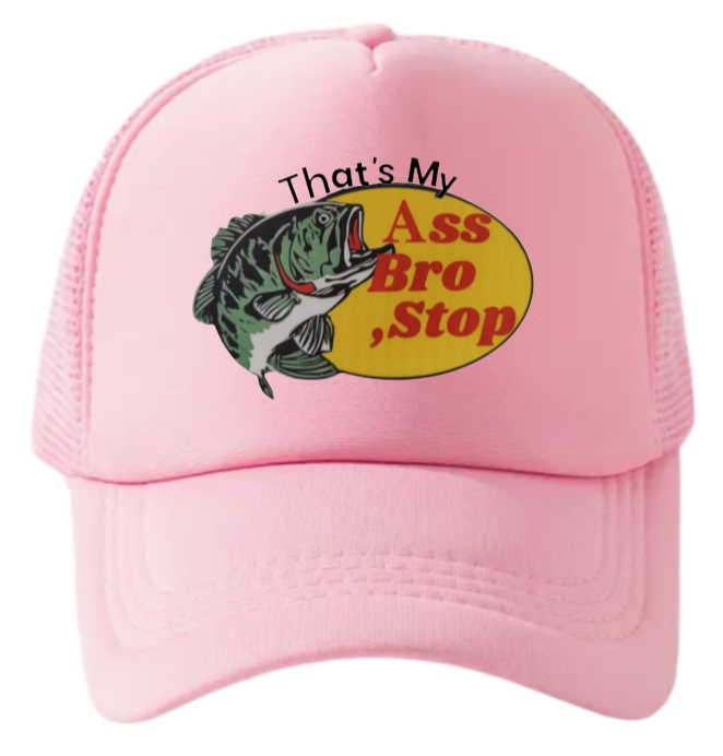 Fishing Hat That's My As Bro Stop Funny Hat Adjustable Trucker Hat Outdoors Hat