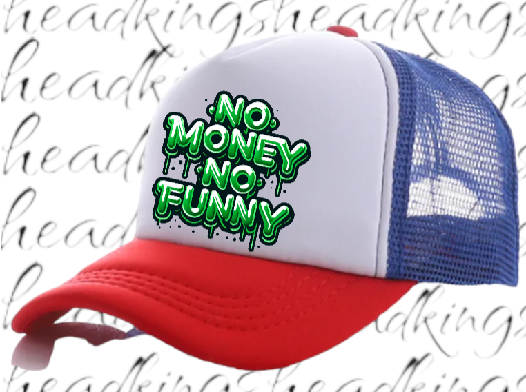 Funny Hat Adjustable Snapback Trucker Hat Dripping Letters No Money No Funny Hat