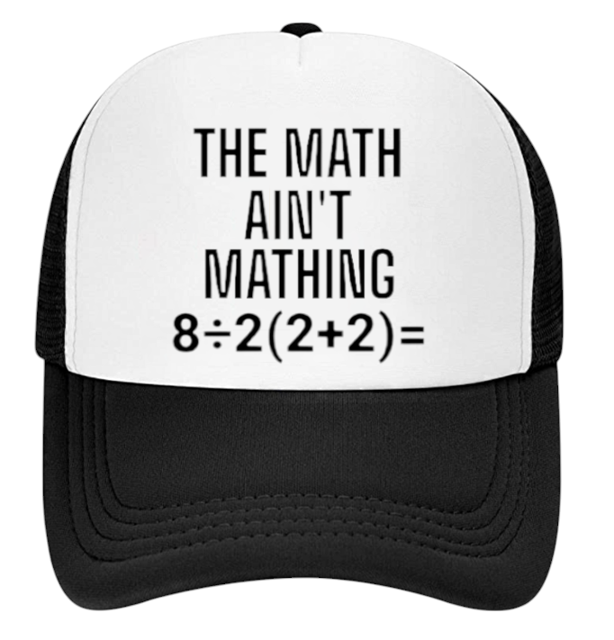 The Math Ain't Mathing Hat Adjustable Snapback Trucker Hat Funny Sarcastic Hat