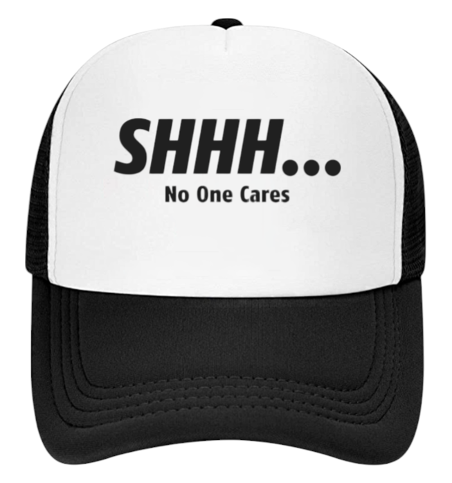 Funny Hat Adjustable Snapback Trucker Hat Shhh No One Cares Hat Gift for Boss