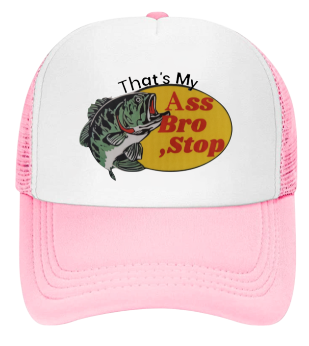Fishing Hat That's My As Bro Stop Funny Hat Adjustable Trucker Hat Outdoors Hat