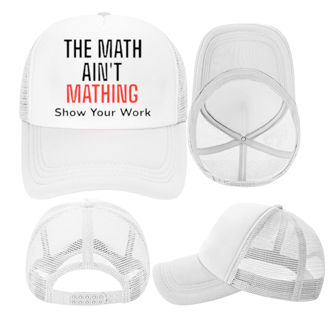 The Math Ain't Mathing Hat Adjustable Snapback Trucker Hat Funny Sarcastic Hat