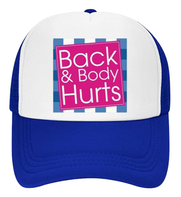 Funny Hat Back & Body Hurts Hat Adjustable Snapback Trucker Hat Outdoors Gift