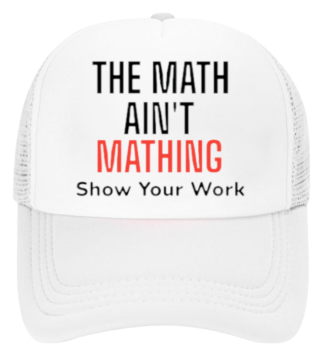 The Math Ain't Mathing Hat Adjustable Snapback Trucker Hat Funny Sarcastic Hat