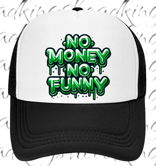 Funny Hat Adjustable Snapback Trucker Hat Dripping Letters No Money No Funny Hat