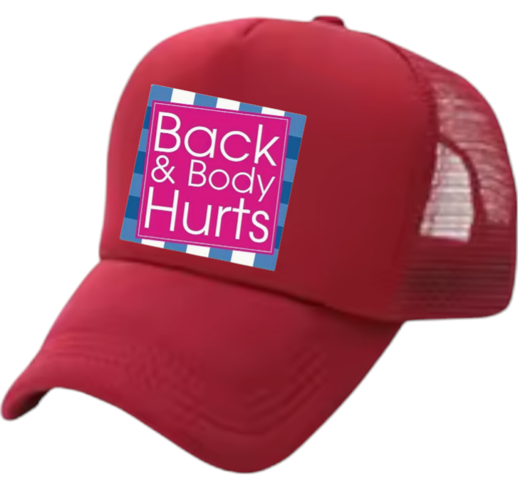 Funny Hat Back & Body Hurts Hat Adjustable Snapback Trucker Hat Outdoors Gift