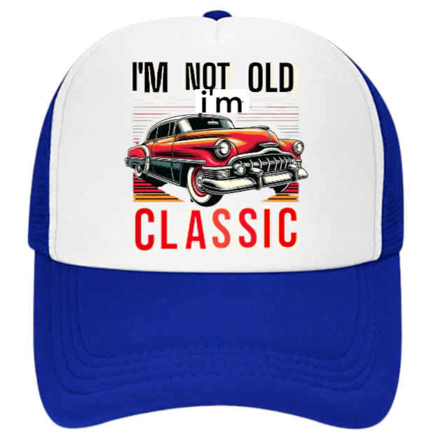 Classic Car Hat Adjustable Trucker Hat I'm Not Old I'm Classic Birthday Gift Hat