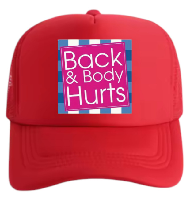 Funny Hat Back & Body Hurts Hat Adjustable Snapback Trucker Hat Outdoors Gift