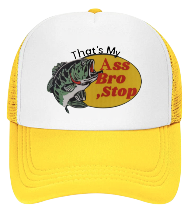 Fishing Hat That's My As Bro Stop Funny Hat Adjustable Trucker Hat Outdoors Hat