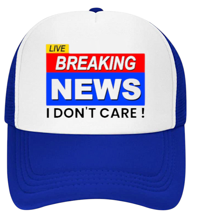 Breaking News Hat Adjustable Snapback Trucker Hat I Don't Care Hat Sarcastic Hat