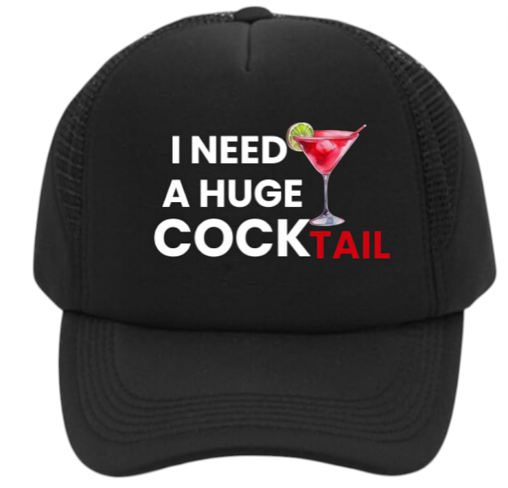 Funny Hat I need a Huge Cocktail Hat Adjustable Snapback Trucker Hat Party Hat
