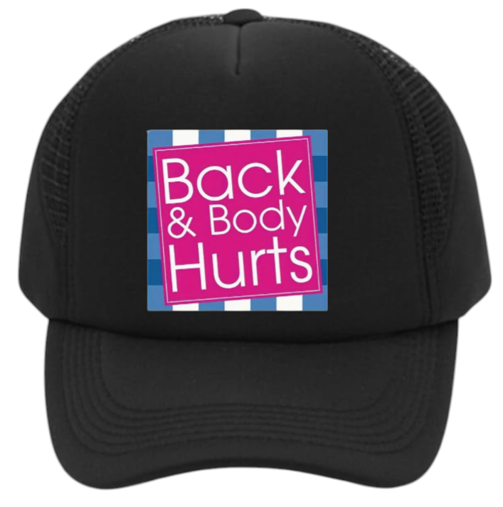 Funny Hat Back & Body Hurts Hat Adjustable Snapback Trucker Hat Outdoors Gift