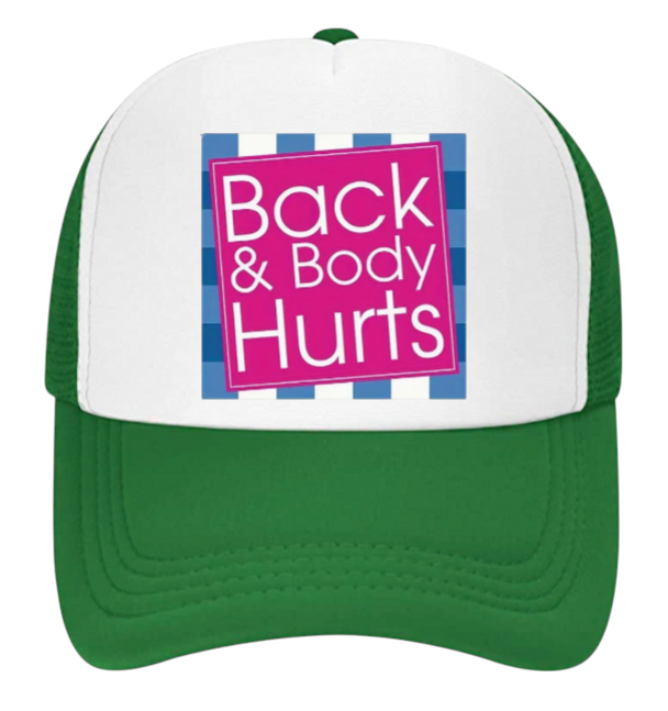 Funny Hat Back & Body Hurts Hat Adjustable Snapback Trucker Hat Outdoors Gift