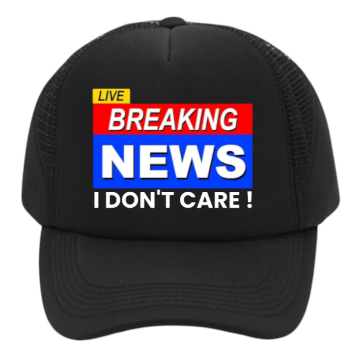 Breaking News Hat Adjustable Snapback Trucker Hat I Don't Care Hat Sarcastic Hat