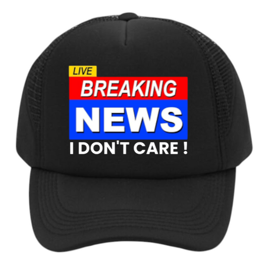 Breaking News Hat Adjustable Snapback Trucker Hat I Don't Care Hat Sarcastic Hat