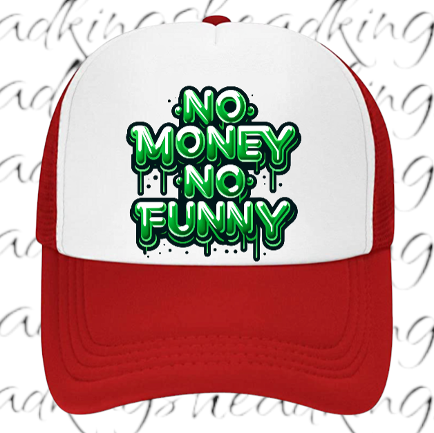 Funny Hat Adjustable Snapback Trucker Hat Dripping Letters No Money No Funny Hat