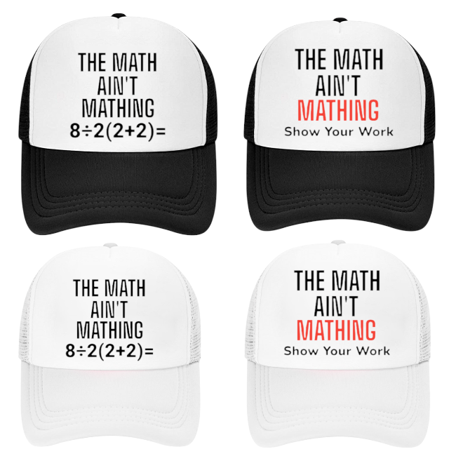 The Math Ain't Mathing Hat Adjustable Snapback Trucker Hat Funny Sarcastic Hat