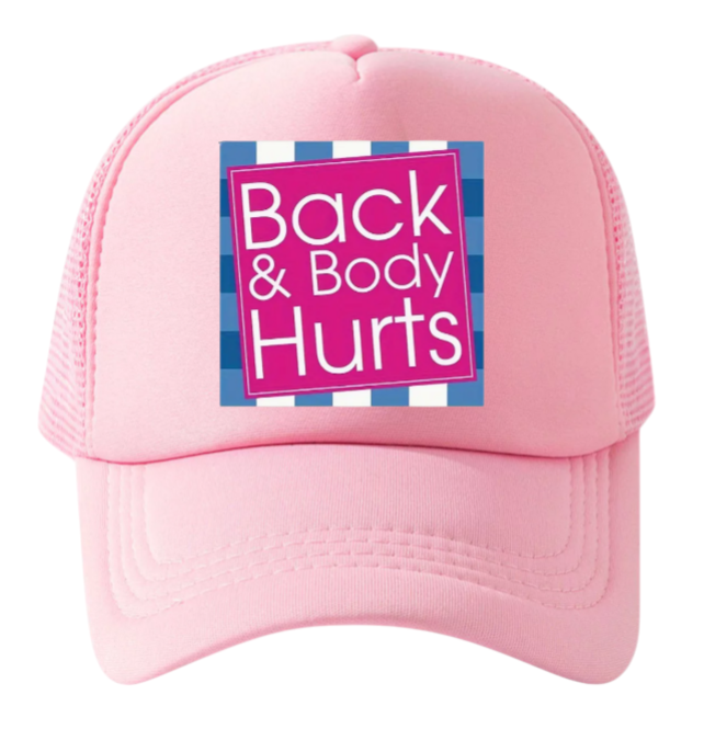 Funny Hat Back & Body Hurts Hat Adjustable Snapback Trucker Hat Outdoors Gift