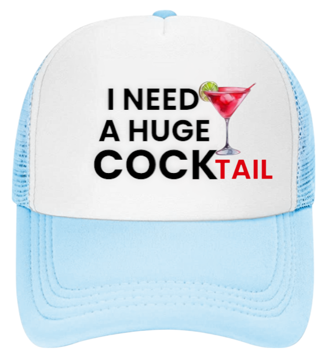 Funny Hat I need a Huge Cocktail Hat Adjustable Snapback Trucker Hat Party Hat